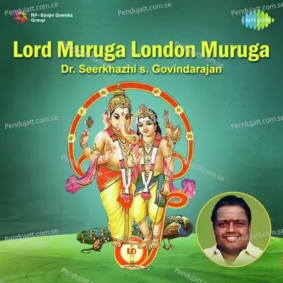 Murugan Thirumal Marugan - Dr. Seerkazhi S. Govindarajan album cover 