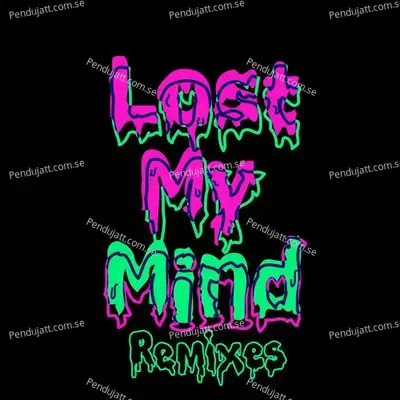 Lost My Mind  Remixes  - Dillon Francis cover album
