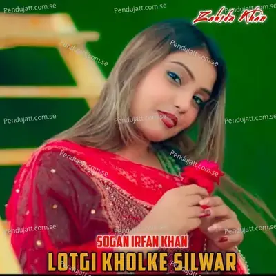 Lotgi Kholke Silwar - Sogan Irfan Khan album cover 