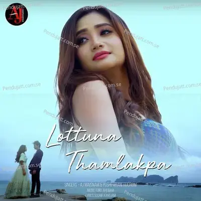 Lottuna Thamlakpa - AJ Maisnam album cover 