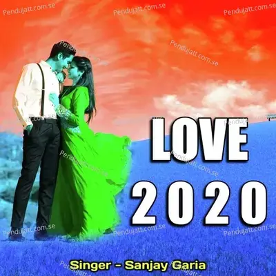 Love 2020 - Sanjay Garia album cover 