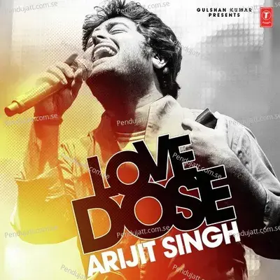 Love Dose : Arijit Singh - Arijit Singh cover album