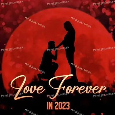 Love Forever In 2023 - Various Artists cover album