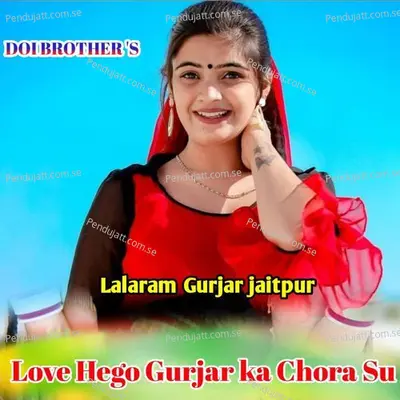 Love Hego Gurjar Ka Chora Su - Lalaram Gurjar Jaitpur album cover 