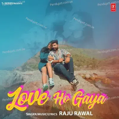 Love Ho Gaya - Raju Rawal album cover 
