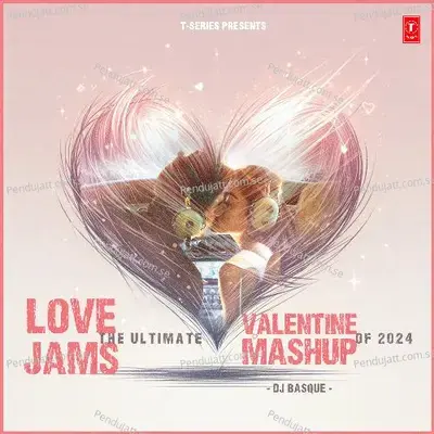 Love Jams The Ultimate Valentine Mashup Of 2024 - Vishal Mishra album cover 