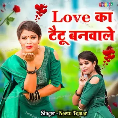 Love Ka Tattoo Banwale - Neetu Tomar album cover 