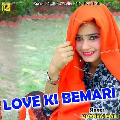 Love Ki Bemari - Dhanraj Mali album cover 