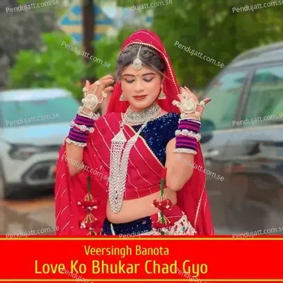 Love Ko Bhukar Chad Gyo - Veersingh Banota album cover 