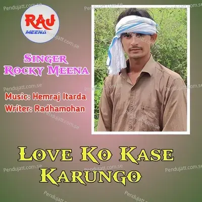 Love Ko Kase Karungo - Rocky Meena album cover 