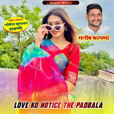 Love Ko Notice The Padbala - Manish Fagna album cover 