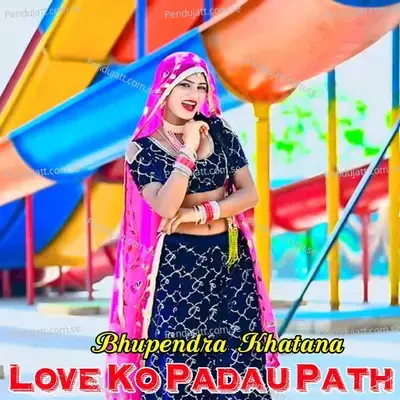 Love Ko Padau Path - Bhupendra Khatana album cover 