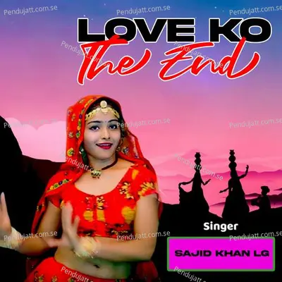 Love Ko The End - Sajid Khan Lg album cover 