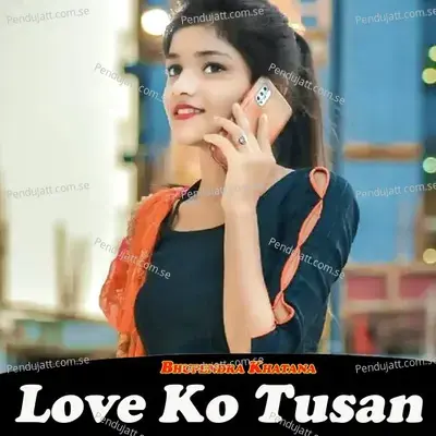 Love Ko Tusan - Bhupendra Khatana album cover 