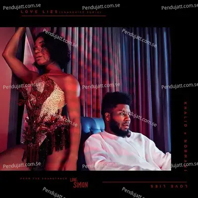 Love Lies  Snakehips Remix  - Khalid