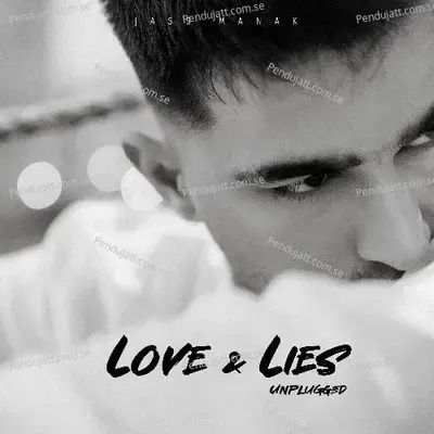 Love   Lies  Unplugged  - Jass Manak