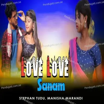 Love Love Sanam - Stephan Tudu album cover 