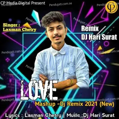 Love Mashup-2021 - Laxman Chetry album cover 