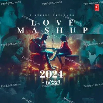 Love Mashup 2024 - Arijit Singh album cover 