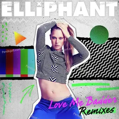 Love Me Badder  Remixes  - Elliphant cover album