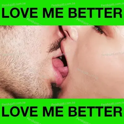 Love Me Better - Dillon Francis album cover 