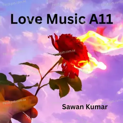Love Music A11 - Sawan Kumar album cover