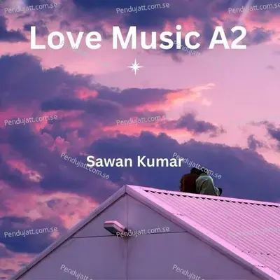 Love Music A2 - Sawan Kumar album cover 