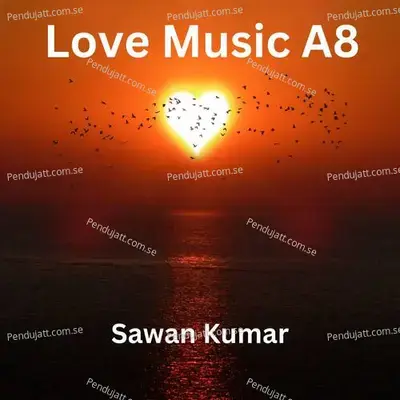 Love Music A8 - Sawan Kumar album cover