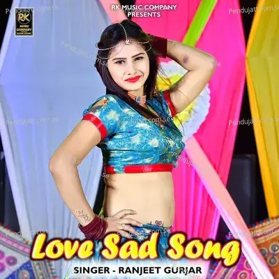 Love Sad Song - Ranjeet Gurjar cover album
