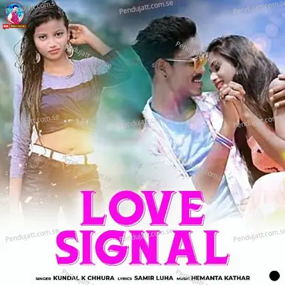 Love Signal - Kundal K Chhura album cover 