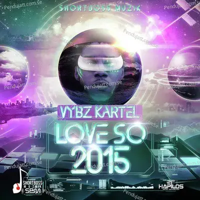 Love So 2015 - Vybz Kartel album cover 