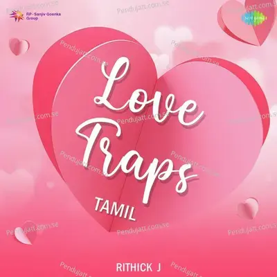 Love Traps - Tamil - Rithick J cover album