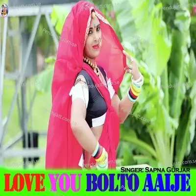 Love You Bolto Aaije - Sapna Gurjar album cover 