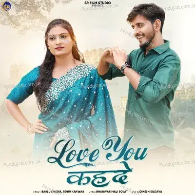 Love You Kahde - Bablu Ankiya