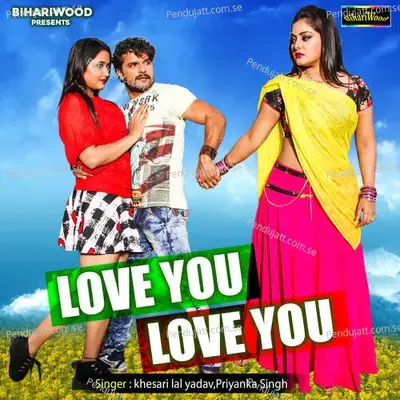 Love You Love You - Kheshari Lal Yadav album cover 