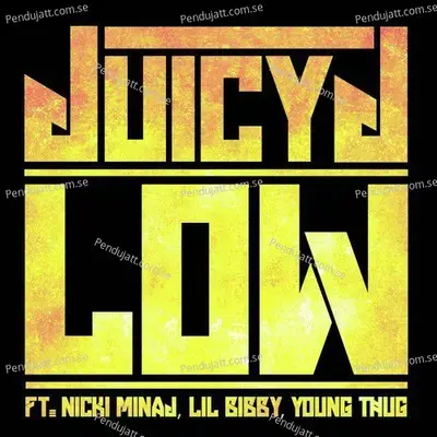 Low - Juicy J album cover 