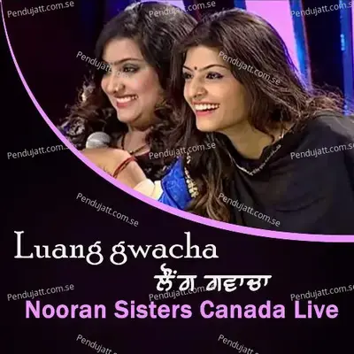 Luang Gwacha Nooran Sisters Canada Live - Nooran Sisters album cover 