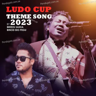 Ludo Cup Theme Song - Breezu Saikia album cover 