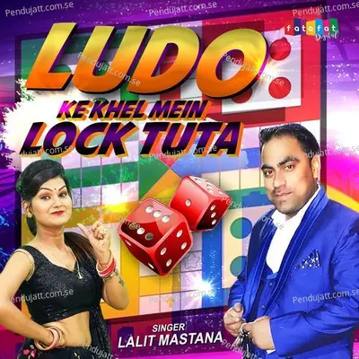 Ludo Ke Khel Mein Lock Tuta - Lalit Mastana album cover 