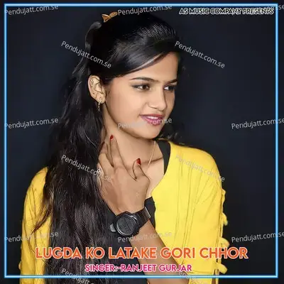 Lugda Ko Latake Gori Chhor - Ranjeet Gurjar album cover 