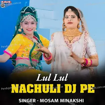 Lul Lul Nachuli Dj Pe - Mosam Minakshi album cover 