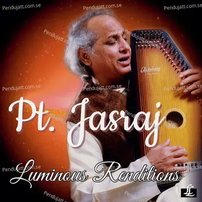 Luminous Renditions - Pandit Jasraj cover album