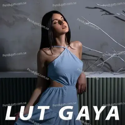 Lut Gaya - Alfaaz album cover 