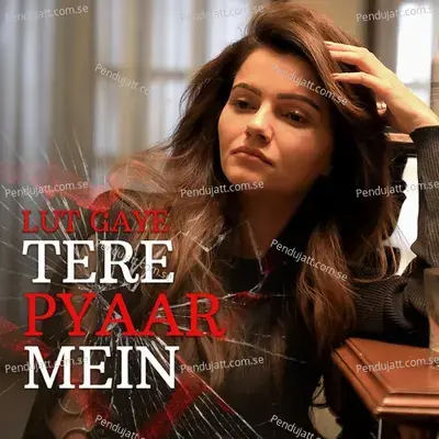 Lut Gaye Tere Pyaar Mein - Various Artists