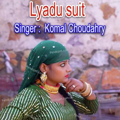 Lyadu Suit - Komal Chaudhary album cover 
