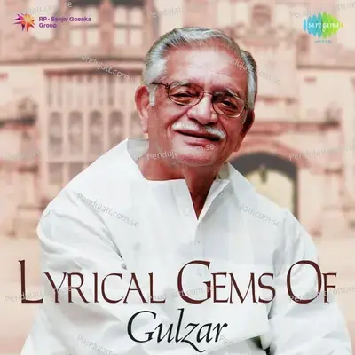 Lyrical Gems Of Gulzar - Various Artists