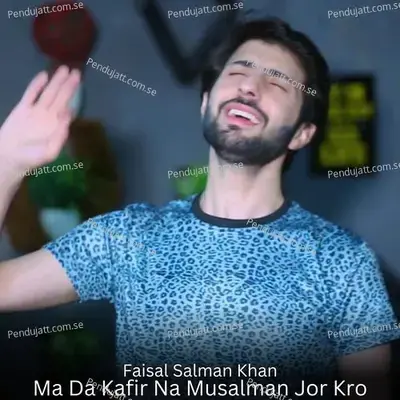 Ma Da Kafir Na Musalman Jor Kro - Faisal Salman Khan album cover 