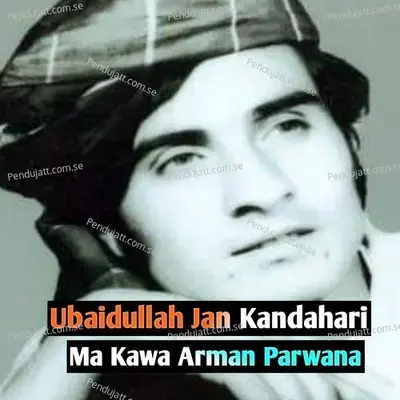 Ma Kawa Arman Parwana - Ubaidullah Jan Kandahari cover album