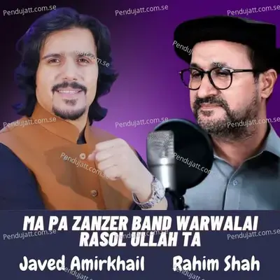 Ma Pa Zanzer Band Warwalai Rasol Ullah Ta - Rahim Shah album cover 