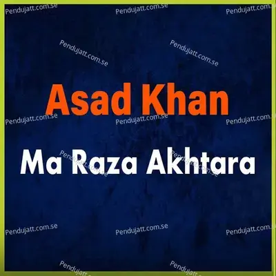 Ma Raza Akhtara - Asad Khan album cover 